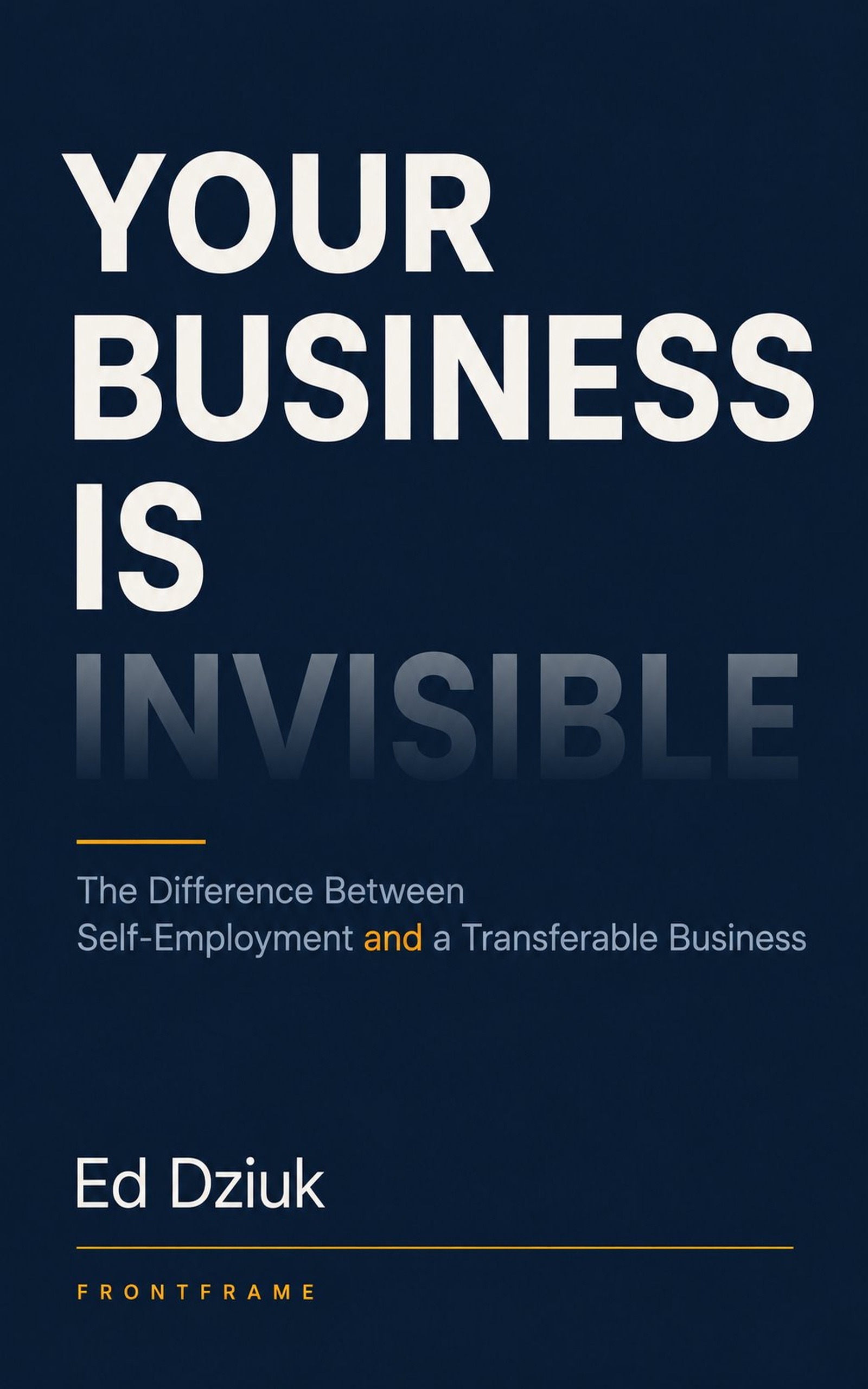 Your Business Is Invisible — Ed Dziuk